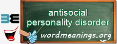 WordMeaning blackboard for antisocial personality disorder